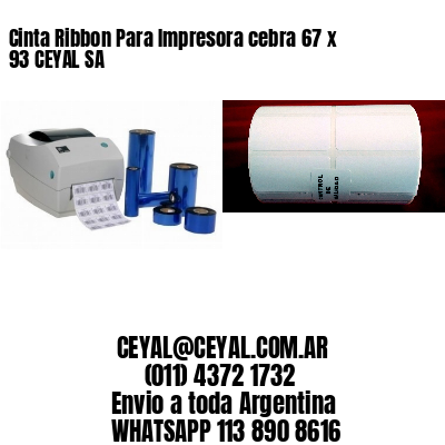 Cinta Ribbon Para Impresora cebra 67 x 93 CEYAL SA