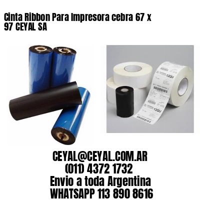 Cinta Ribbon Para Impresora cebra 67 x 97 CEYAL SA