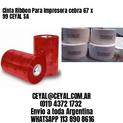 Cinta Ribbon Para Impresora cebra 67 x 99 CEYAL SA