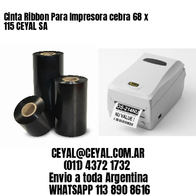 Cinta Ribbon Para Impresora cebra 68 x 115 CEYAL SA