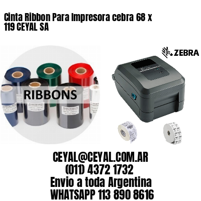 Cinta Ribbon Para Impresora cebra 68 x 119 CEYAL SA