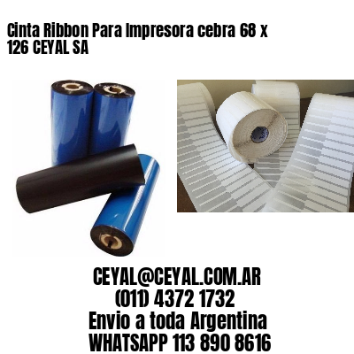 Cinta Ribbon Para Impresora cebra 68 x 126 CEYAL SA