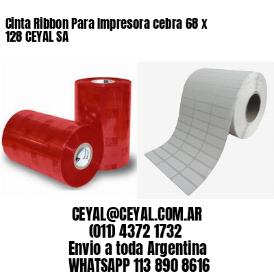 Cinta Ribbon Para Impresora cebra 68 x 128 CEYAL SA