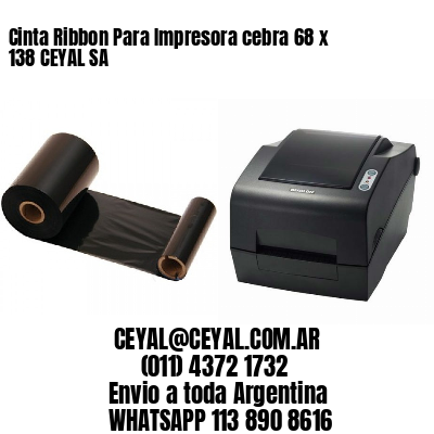 Cinta Ribbon Para Impresora cebra 68 x 138 CEYAL SA
