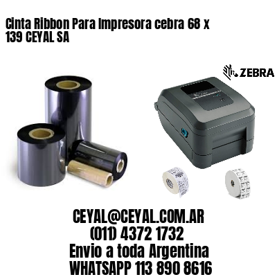Cinta Ribbon Para Impresora cebra 68 x 139 CEYAL SA
