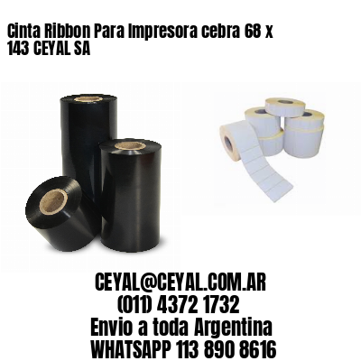 Cinta Ribbon Para Impresora cebra 68 x 143 CEYAL SA
