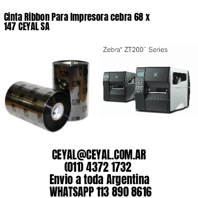 Cinta Ribbon Para Impresora cebra 68 x 147 CEYAL SA