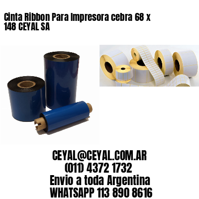 Cinta Ribbon Para Impresora cebra 68 x 148 CEYAL SA