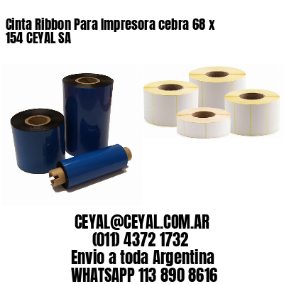 Cinta Ribbon Para Impresora cebra 68 x 154 CEYAL SA