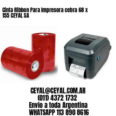Cinta Ribbon Para Impresora cebra 68 x 155 CEYAL SA
