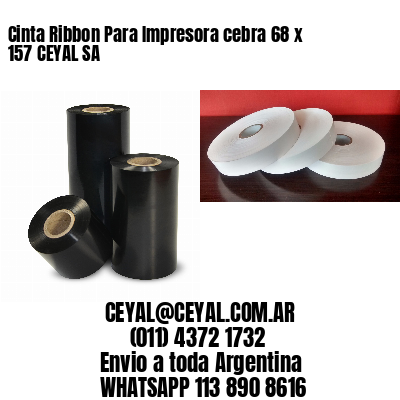 Cinta Ribbon Para Impresora cebra 68 x 157 CEYAL SA