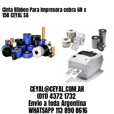 Cinta Ribbon Para Impresora cebra 68 x 158 CEYAL SA