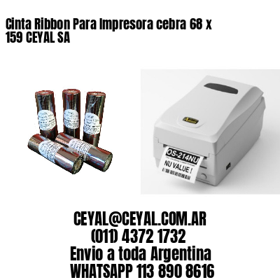 Cinta Ribbon Para Impresora cebra 68 x 159 CEYAL SA