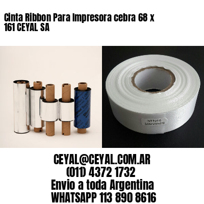 Cinta Ribbon Para Impresora cebra 68 x 161 CEYAL SA
