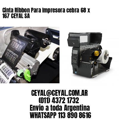 Cinta Ribbon Para Impresora cebra 68 x 167 CEYAL SA
