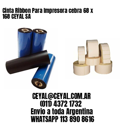 Cinta Ribbon Para Impresora cebra 68 x 168 CEYAL SA