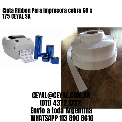 Cinta Ribbon Para Impresora cebra 68 x 175 CEYAL SA