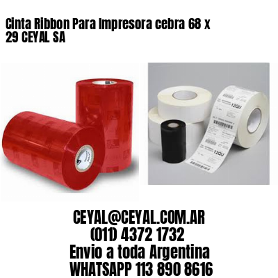 Cinta Ribbon Para Impresora cebra 68 x 29 CEYAL SA