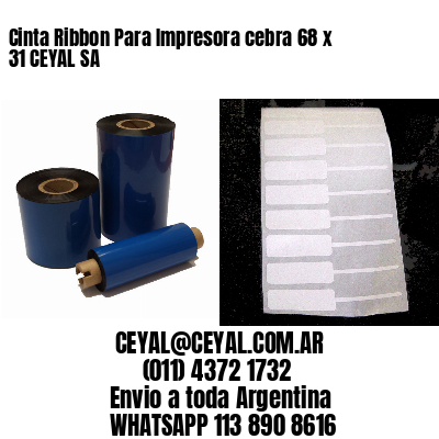 Cinta Ribbon Para Impresora cebra 68 x 31 CEYAL SA