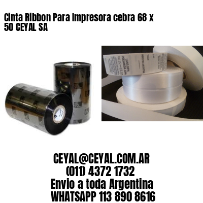 Cinta Ribbon Para Impresora cebra 68 x 50 CEYAL SA