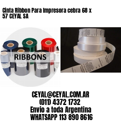 Cinta Ribbon Para Impresora cebra 68 x 57 CEYAL SA