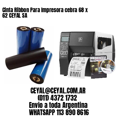 Cinta Ribbon Para Impresora cebra 68 x 62 CEYAL SA