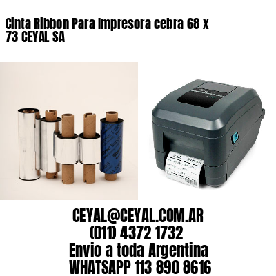 Cinta Ribbon Para Impresora cebra 68 x 73 CEYAL SA