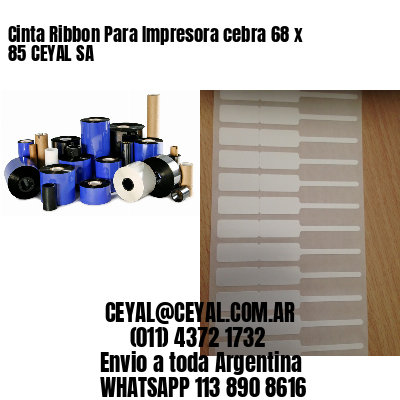 Cinta Ribbon Para Impresora cebra 68 x 85 CEYAL SA