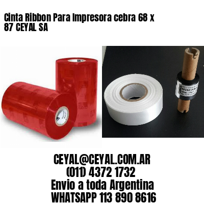 Cinta Ribbon Para Impresora cebra 68 x 87 CEYAL SA