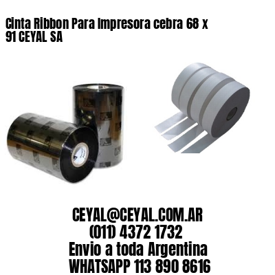 Cinta Ribbon Para Impresora cebra 68 x 91 CEYAL SA