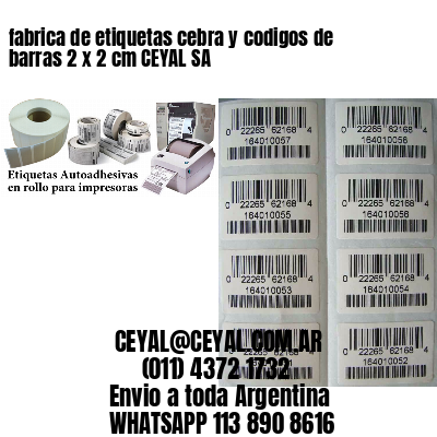 fabrica de etiquetas cebra y codigos de barras 2 x 2 cm CEYAL SA