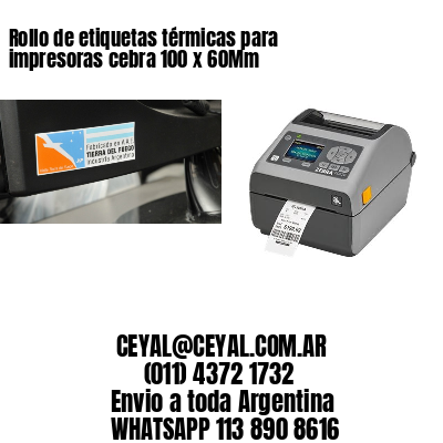 Rollo de etiquetas térmicas para impresoras cebra 100 x 60Mm