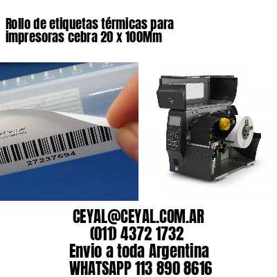 Rollo de etiquetas térmicas para impresoras cebra 20 x 100Mm