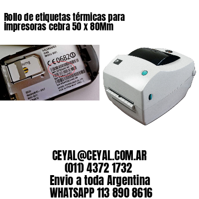 Rollo de etiquetas térmicas para impresoras cebra 50 x 80Mm