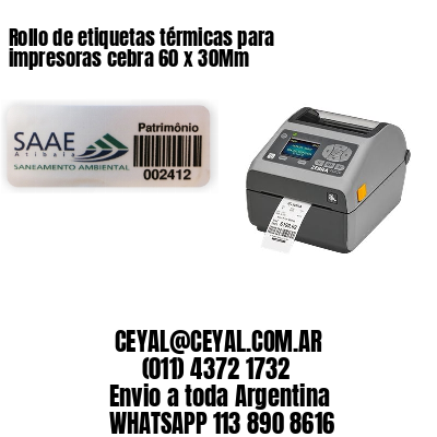 Rollo de etiquetas térmicas para impresoras cebra 60 x 30Mm