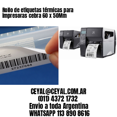 Rollo de etiquetas térmicas para impresoras cebra 60 x 50Mm