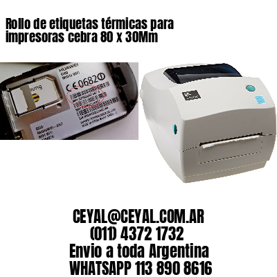 Rollo de etiquetas térmicas para impresoras cebra 80 x 30Mm