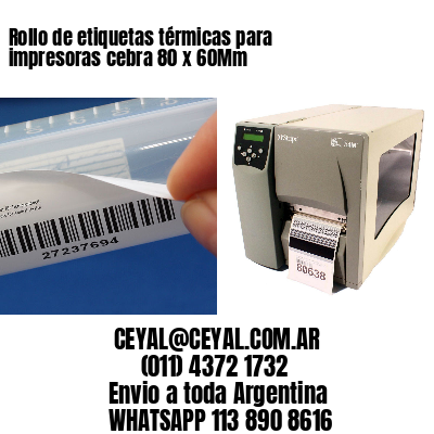 Rollo de etiquetas térmicas para impresoras cebra 80 x 60Mm