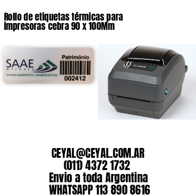 Rollo de etiquetas térmicas para impresoras cebra 90 x 100Mm