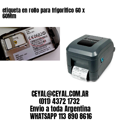 etiqueta en rollo para frigorifico 60 x 60Mm