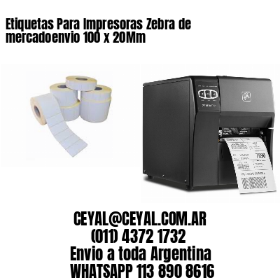 Etiquetas Para Impresoras Zebra de mercadoenvio 100 x 20Mm