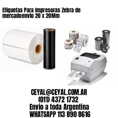 Etiquetas Para Impresoras Zebra de mercadoenvio 20 x 20Mm