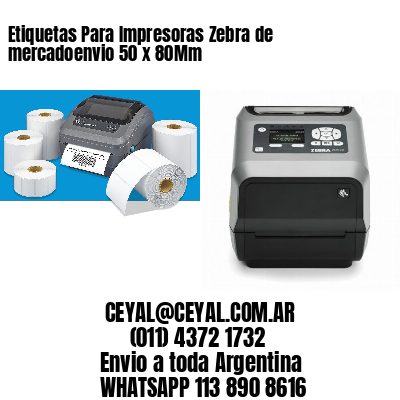 Etiquetas Para Impresoras Zebra de mercadoenvio 50 x 80Mm