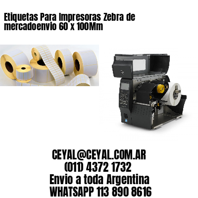 Etiquetas Para Impresoras Zebra de mercadoenvio 60 x 100Mm