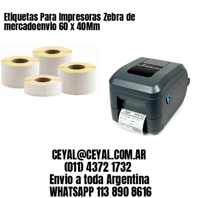 Etiquetas Para Impresoras Zebra de mercadoenvio 60 x 40Mm