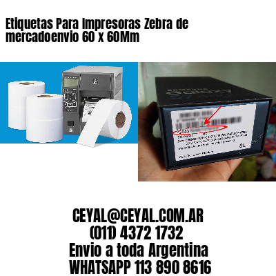 Etiquetas Para Impresoras Zebra de mercadoenvio 60 x 60Mm
