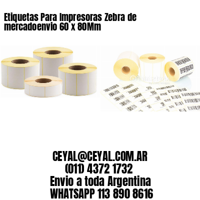 Etiquetas Para Impresoras Zebra de mercadoenvio 60 x 80Mm