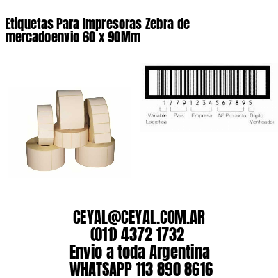 Etiquetas Para Impresoras Zebra de mercadoenvio 60 x 90Mm