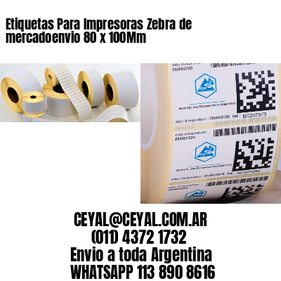 Etiquetas Para Impresoras Zebra de mercadoenvio 80 x 100Mm