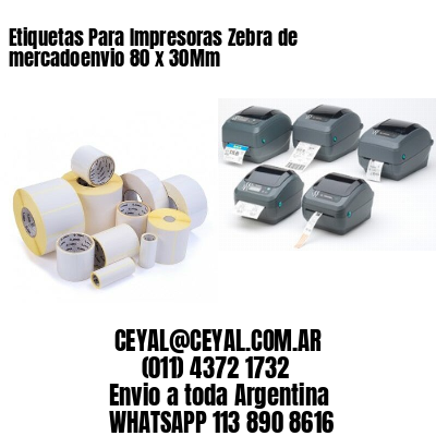 Etiquetas Para Impresoras Zebra de mercadoenvio 80 x 30Mm